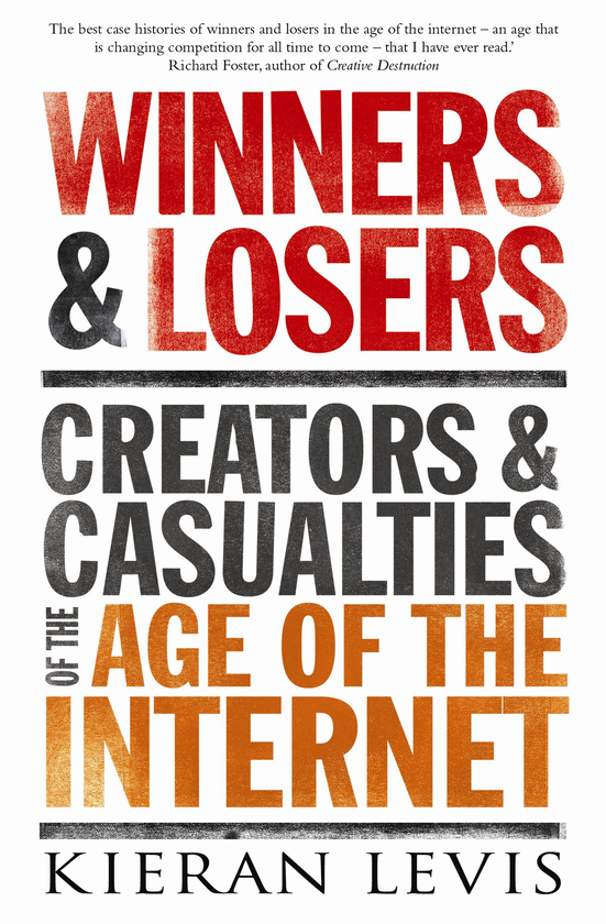 Бумажная книга «Winners and Losers. Creators and Casualties of the Age of the Internet», автор Киран Левис - фото №1