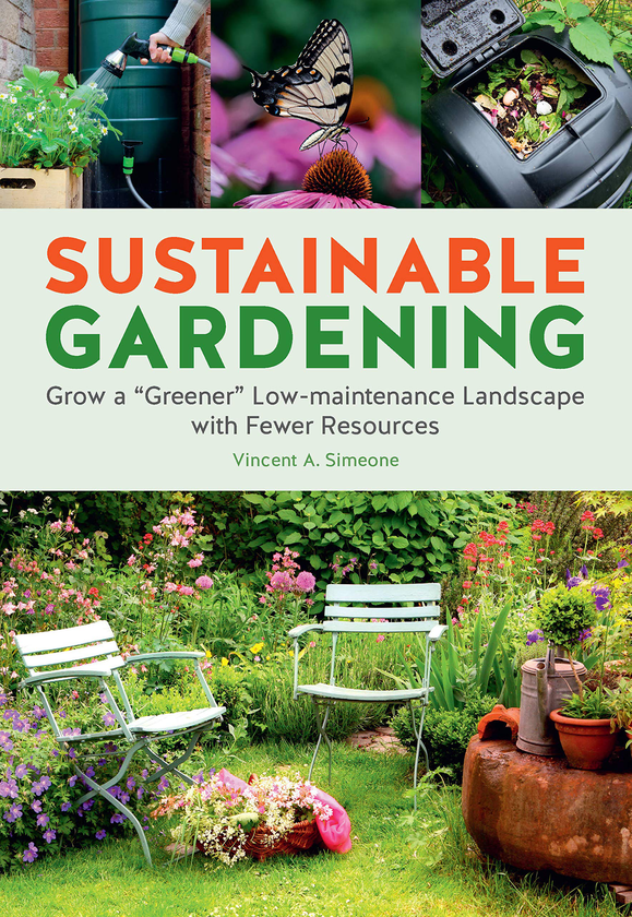 Бумажная книга «Sustainable Gardening. Grow a "Greener" Low-Maintenance Landscape with Fewer Resources», автор Винсент Симеон - фото №1