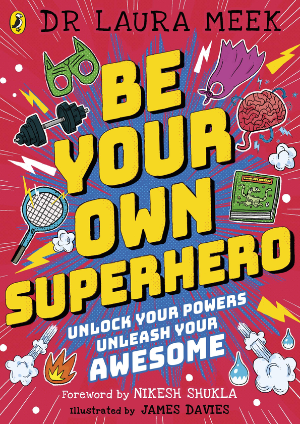 Бумажная книга «Be Your Own Superhero : Unlock Your Powers. Unleash Your Awesome», автор Лаура Мик - фото №1