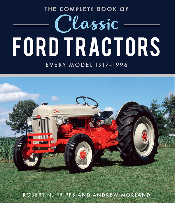 Бумажная книга «The Complete Book of Classic Ford Tractors», авторов Роберт Н. Приппс, Эндрю Морланд - фото №1