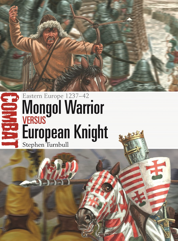 Бумажная книга «Mongol Warrior vs European Knight. Eastern Europe 1237–42», автор Стивен Тернбулл - фото №1