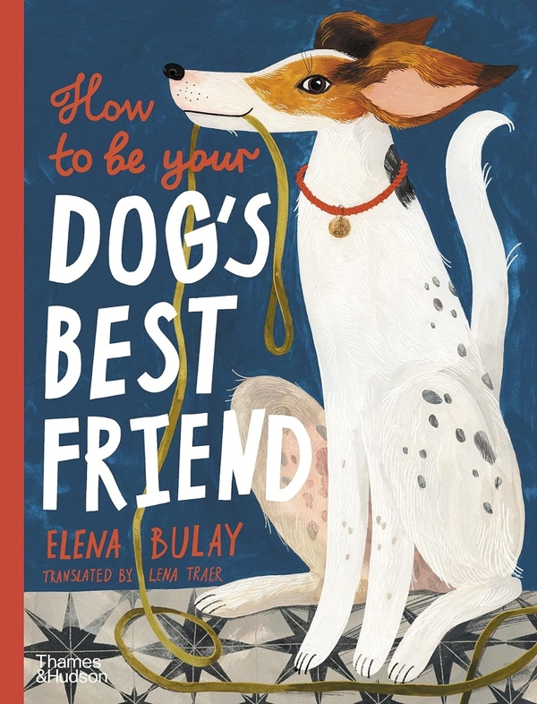 Паперова книга «How to be Your Dog's Best Friend», автор Олена Булай - фото №1