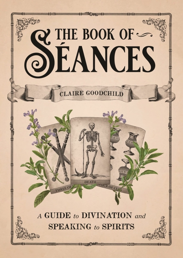 Бумажная книга «The Book of Séances. A Guide to Divination and Speaking to Spirits», автор Клэр Гудчайлд - фото №1
