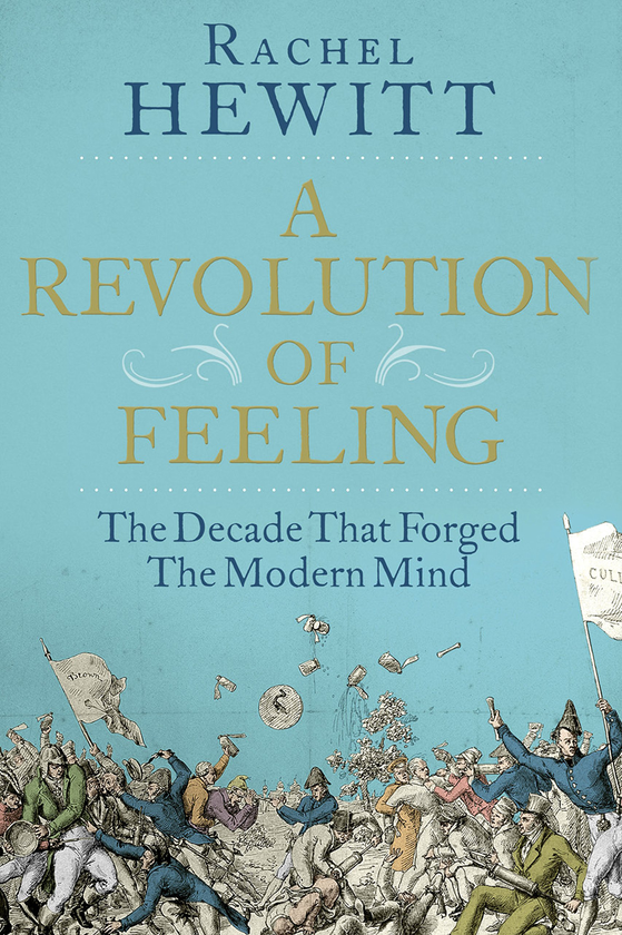 Бумажная книга «A Revolution of Feeling: The Decade that Forged the Modern Mind», автор Рейчел Хьюитт - фото №1