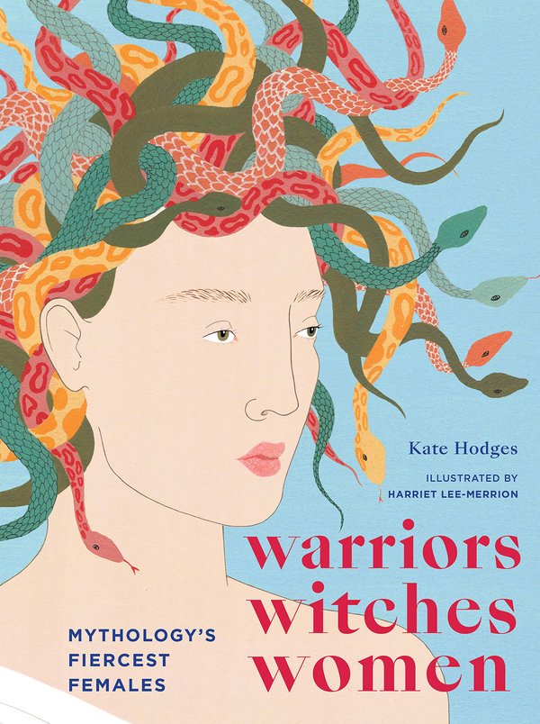 Паперова книга «Warriors, Witches, Women. Mythology's Fiercest Females», автор Кейт Ходжес - фото №1