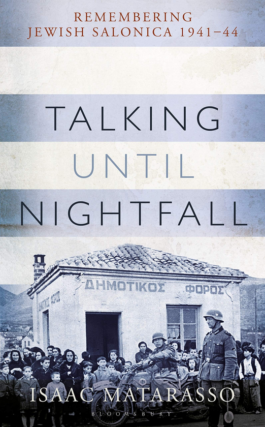 Бумажная книга «Talking Until Nightfall : Remembering Jewish Salonica, 1941-44», автор Исаак Матарассо - фото №1
