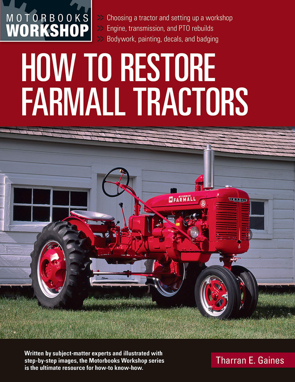 Бумажная книга «How to Restore Farmall Tractors», автор Тарран Э. Гейнс - фото №1