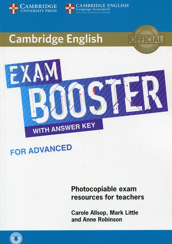 [object Object] «Cambridge English Exam Booster for Advanced with Answer Key with Audio: Photocopiable Exam Resources for Teachers», авторів Керол Аллсоп, Марк Літтл, Енн Робінсон - фото №1