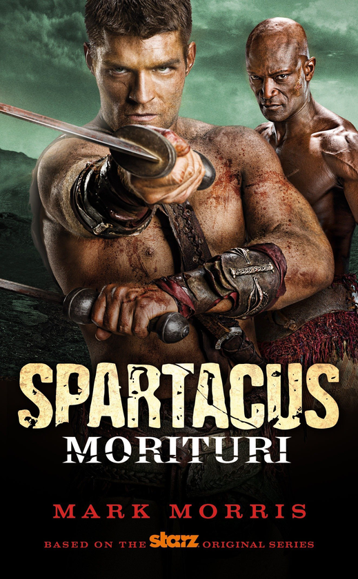 Паперова книга «Spartacus. Morituri», автор Марк Морріс - фото №1