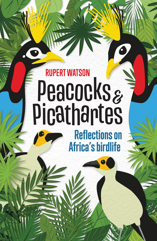 Бумажная книга «Peacocks And Picathartes. Reflections on Africa's Birdlife», автор Руперт Уотсон - фото №1