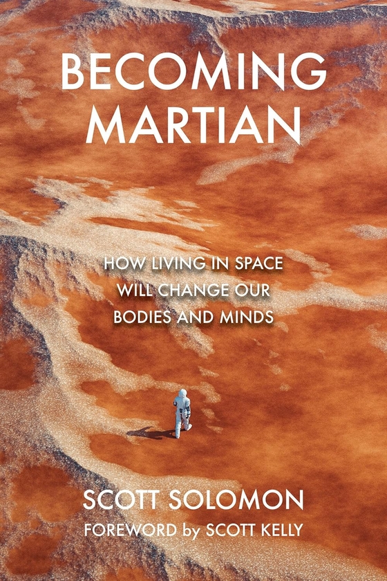 Бумажная книга «Becoming Martian: Our Future Beyond Earth», авторов Скотт Келли, Скотт Соломон - фото №1