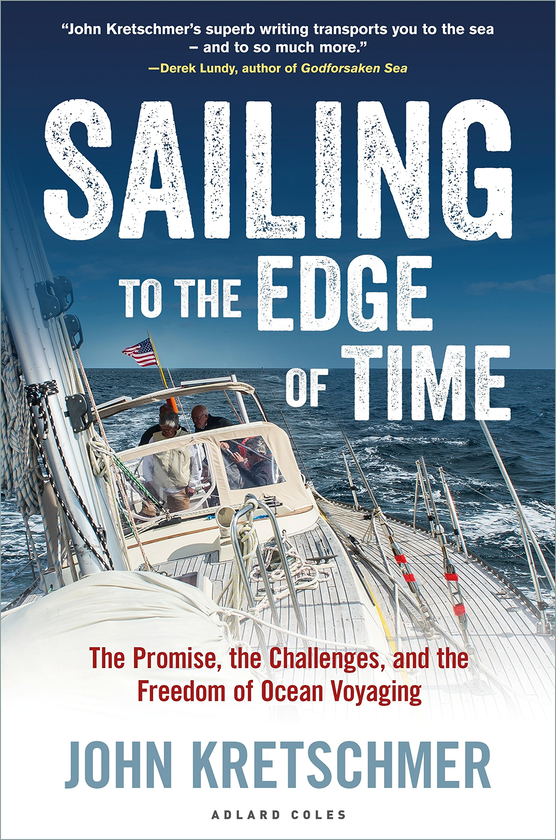 Бумажная книга «Sailing to the Edge of Time: The Promise, the Challenges, and the Freedom of Ocean Voyaging», автор Джон Кречмер - фото №1