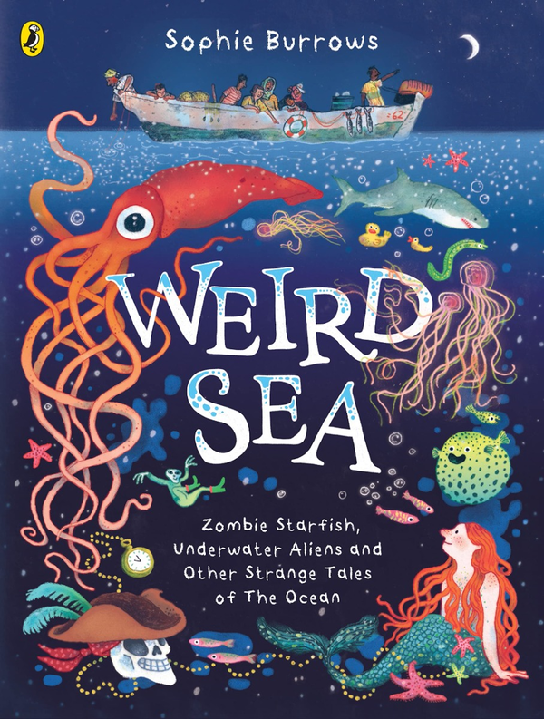 Бумажная книга «Weird Sea. Zombie Starfish, Underwater Aliens and Other Strange Tales of the Ocean», автор Софи Берроуз - фото №1