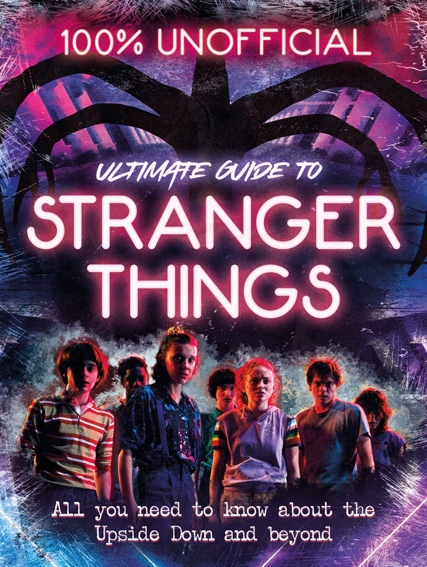 Паперова книга «Stranger Things: 100% Unofficial – the Ultimate Guide to Stranger Things», автор Емі Уіллс - фото №1