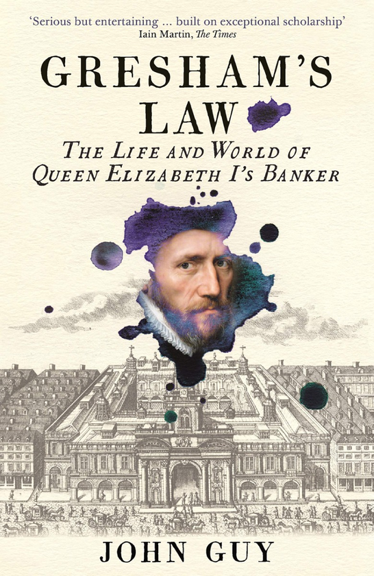 Паперова книга «Gresham's Law. The Life and World of Queen Elizabeth I's Banker», автор Джон Гай - фото №1