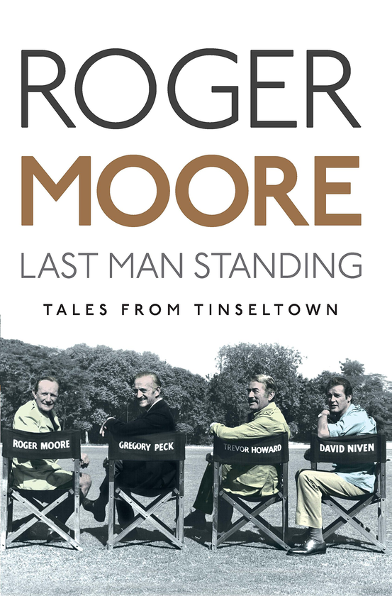 Бумажная книга «Last Man Standing. Tales from Tinseltown», автор Роджер Мур - фото №1