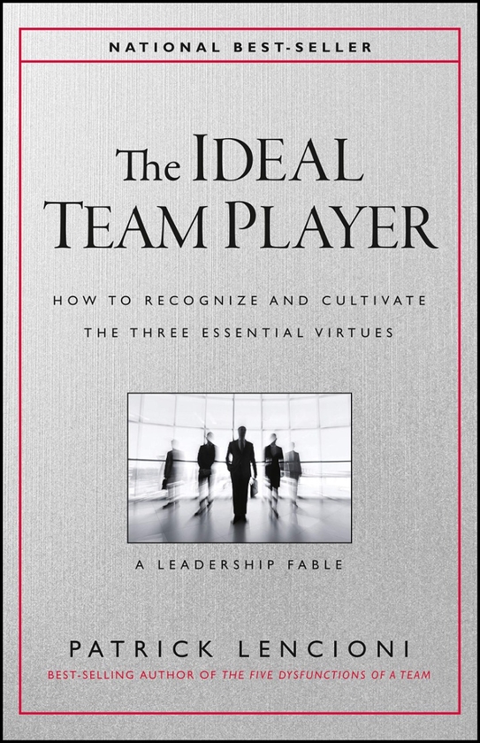 Паперова книга «The Ideal Team Player. How to Recognize and Cultivate The Three Essential Virtues », автор Патрік Ленсіоні - фото №1