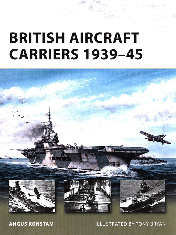 [object Object] «British Aircraft Carriers 1939–45», автор Ангус Констам - фото №1