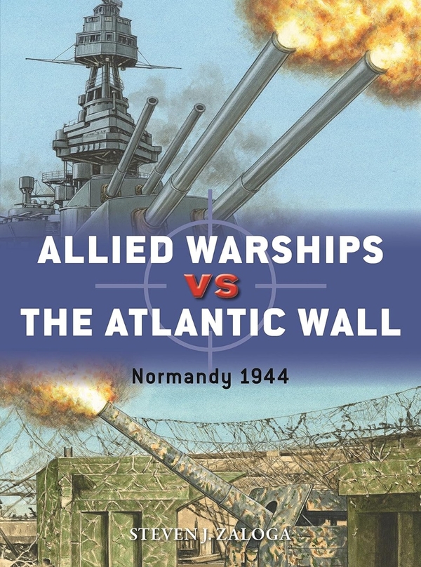 [object Object] «Allied Warships vs the Atlantic Wall. Normandy 1944», автор Стивен Залога - фото №1