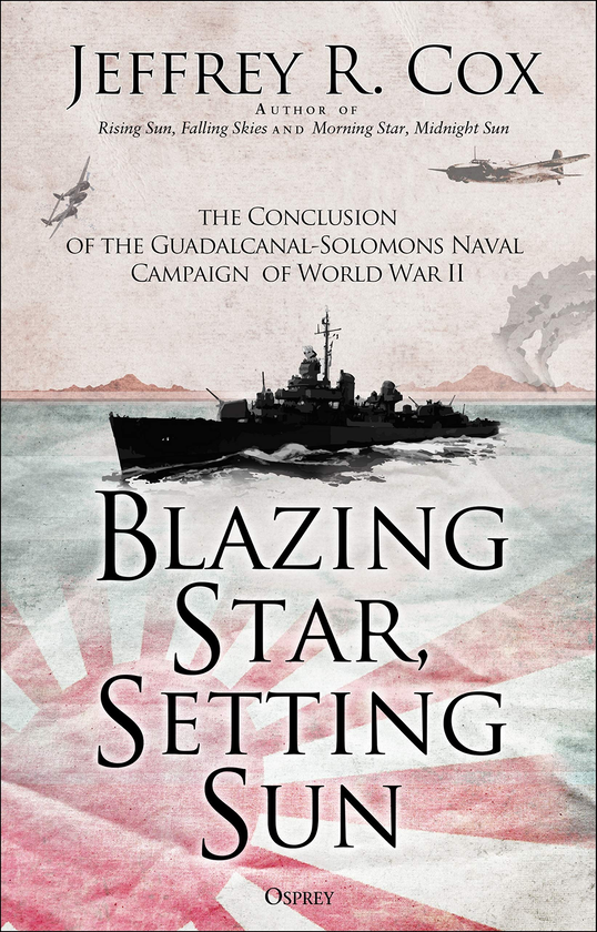 Бумажная книга «Blazing Star, Setting Sun : The Guadalcanal-Solomons Campaign November 1942-March 1943», автор Джеффри Кокс - фото №1