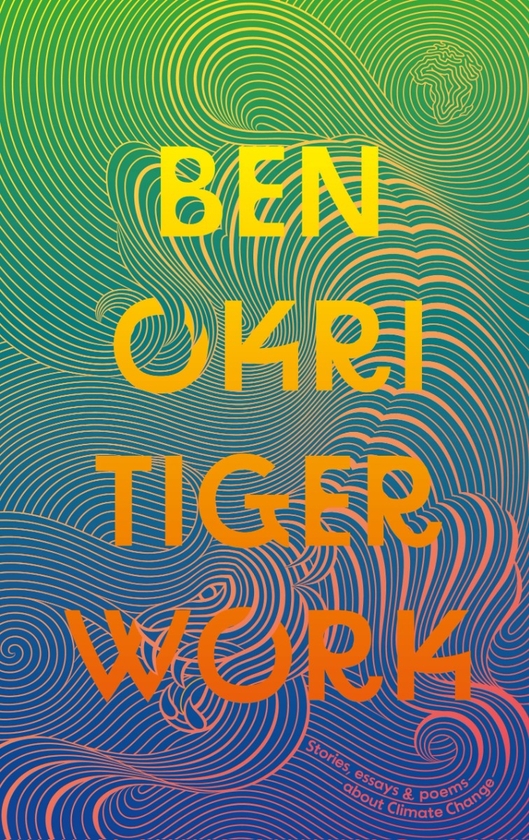 Бумажная книга «Tiger Work», автор Бен Окри - фото №1