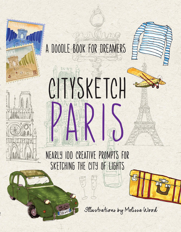 Бумажная книга «Citysketch Paris. A Doodle Book for Dreamers — Nearly 100 Creative Prompts for Sketching the City of Lights», авторов Мишель Ло, Моника Михан, Джоанн Шурвелл, Мелисса Вуд - фото №1