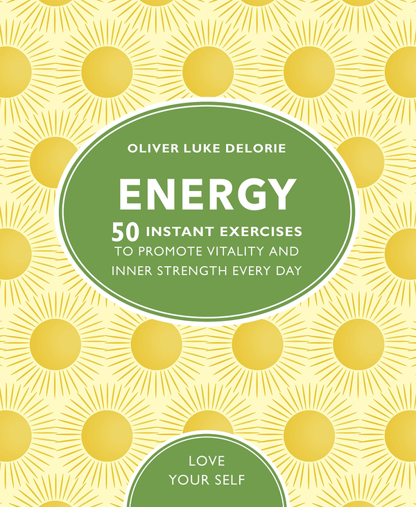 Паперова книга «Energy. 50 Instant Exercises To Promote Vitality And Inner Strength Every Day», автор Олівер Люк Делорі - фото №1