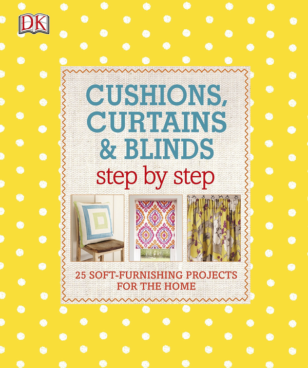 Паперова книга «Cushions, Curtains and Blinds Step by Step. 25 Soft-Furnishing Projects for the Home» - фото №1