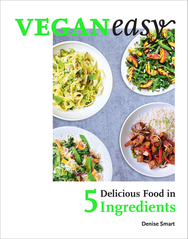 Бумажная книга «Veganeasy! Amazing Food in Just 5 Ingredients», автор Дениз Смарт - фото №1