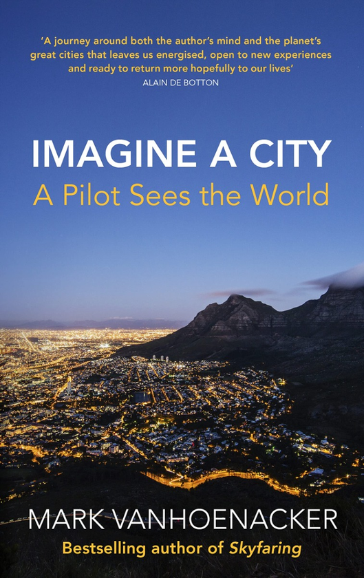 Паперова книга «Imagine a City. A Pilot Sees the World», автор Марк Ванхенакер - фото №1