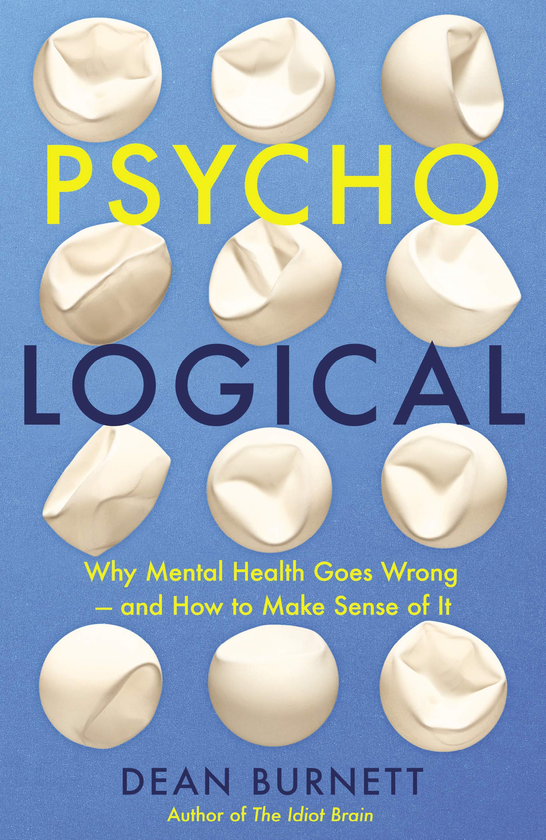 Бумажная книга «Psycho-Logical. Why Mental Health Goes Wrong and How to Make Sense of It», автор Дин Бернетт - фото №1