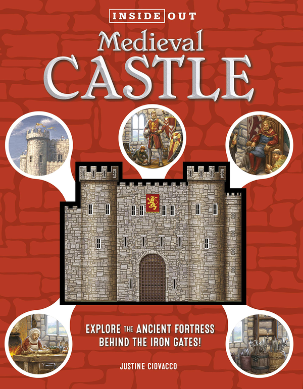 [object Object] «Inside Out Medieval Castle. Explore the Ancient Fortress Behind the Iron Gates!», автор Жюстін Чіовакко - фото №1