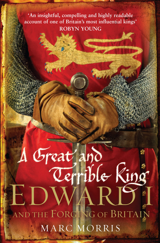 Бумажная книга «A Great and Terrible King. Edward I and the Forging of Britain», автор Марк Моррис - фото №1