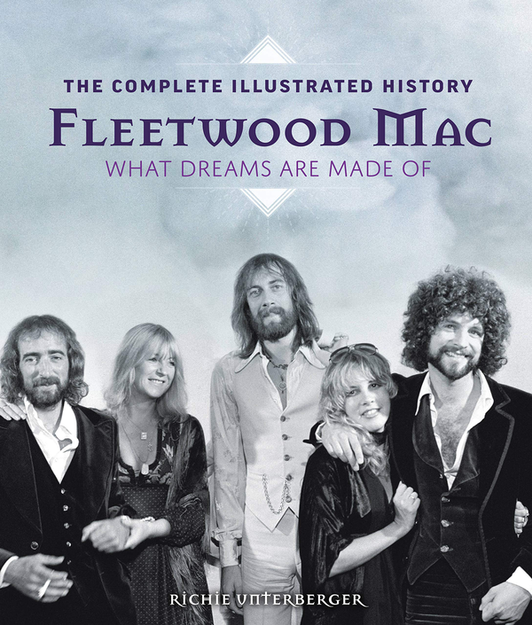 Паперова книга «The Complete Illustrated History. Fleetwood Mac. What Dreams Are Made Of», автор Річі Унтербергер - фото №1