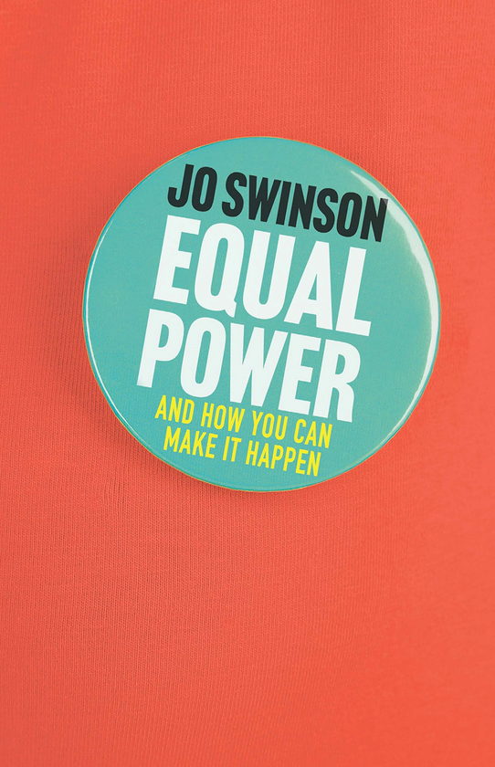 Бумажная книга «Equal Power. Gender Equality and How to Achieve It», автор Джо Суинсон - фото №1