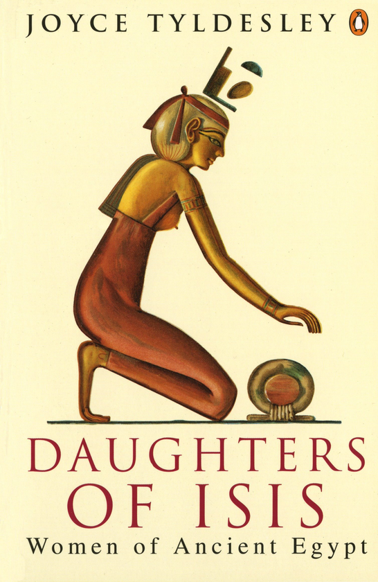 Паперова книга «Daughters of Isis. Women of Ancient Egypt», автор Джойс Тайлдеслі - фото №1