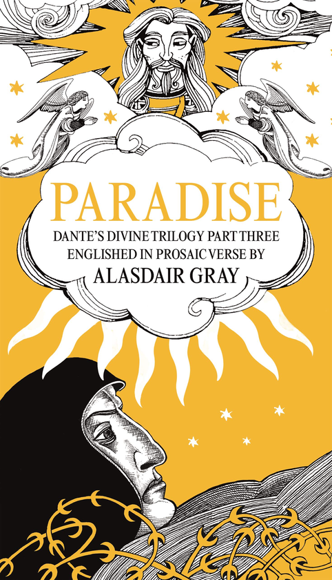 Бумажная книга «Paradise. Dante's Divine Trilogy Part Three. Englished in Prosaic Verse by Alasdair Gray», авторов Данте Алигьери, Аласдер Грей - фото №1