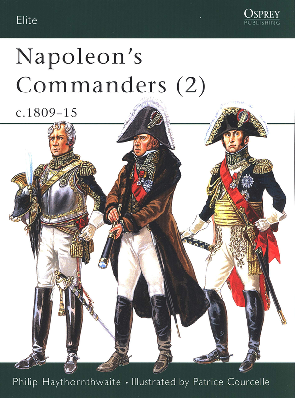 Бумажная книга «Napoleon's Commanders (2) c.1809–15», автор Филип Хейторнтуэйт - фото №1