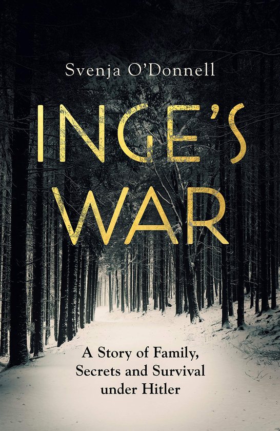 [object Object] «Inge's War. A Story of Family, Secrets and Survival under Hitler», автор Свенья О’Доннелл - фото №1