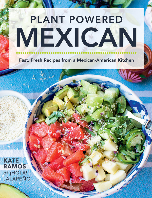 Бумажная книга «Plant Powered Mexican», автор Кейт Рамос - фото №1