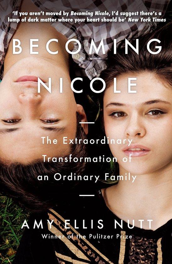 Бумажная книга «Becoming Nicole. The Extraordinary Transformation of an Ordinary Family», автор Эми Эллис Натт - фото №1