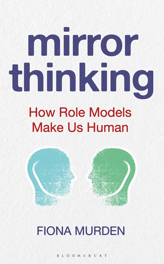 Бумажная книга «Mirror Thinking. How Role Models Make Us Human», автор Фиона Мерден - фото №1