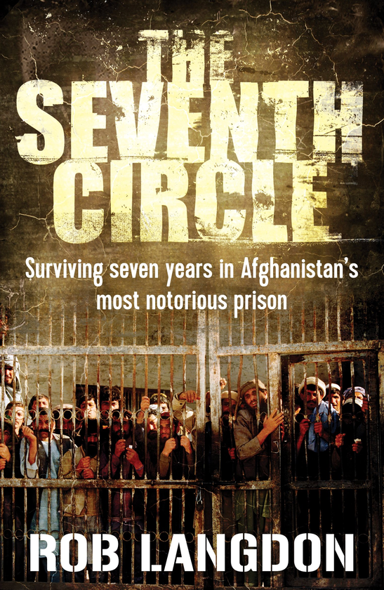 Бумажная книга «The Seventh Circle. Surviving Seven Years in Afghanistan's Most Notorious Prison», автор Роберт Лэнгдон - фото №1