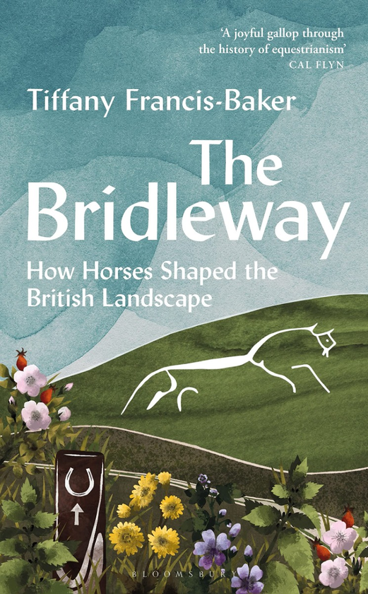 Бумажная книга «The Bridleway. How Horses Shaped the British Landscape», автор Тиффани Фрэнсис-Бейкер - фото №1