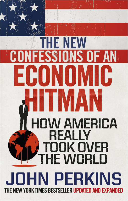 Бумажная книга «The New Confessions of an Economic Hit Man. How America really took over the world», автор Джон Перкинс - фото №1