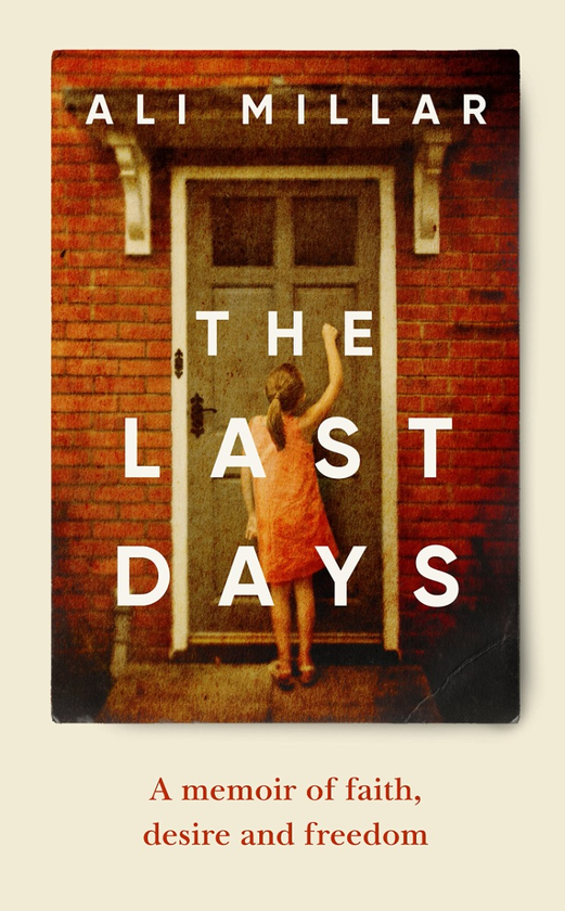 Бумажная книга «The Last Days. A memoir of faith, desire and freedom», автор Али Миллер - фото №1