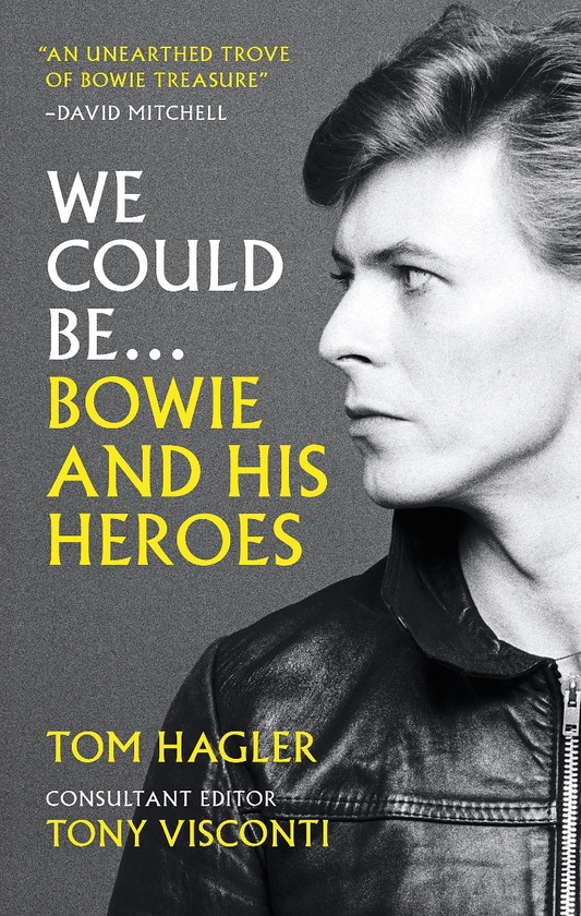 Паперова книга «We Could Be: Bowie and His Heroes», авторів Том Геглер, Тоні Вісконті - фото №1