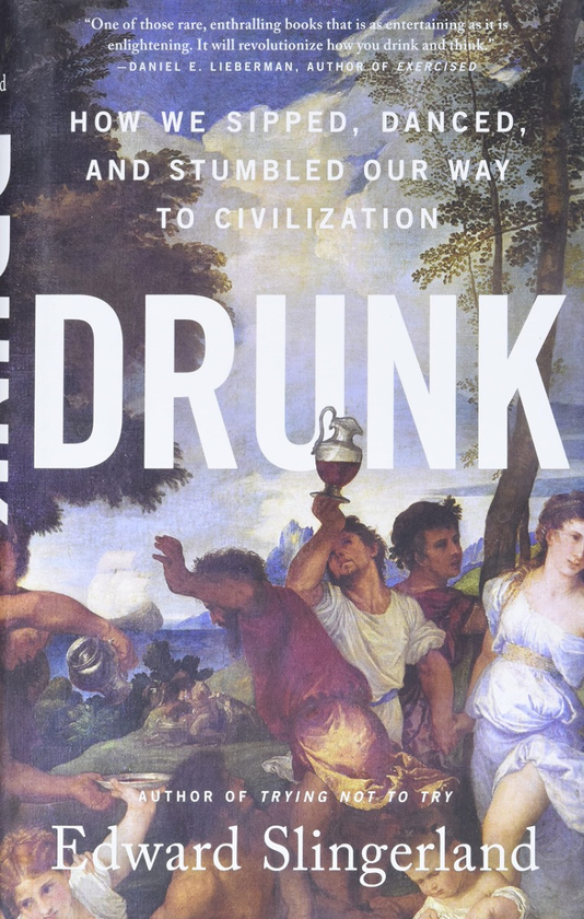 Паперова книга «Drunk. How We Sipped, Danced, and Stumbled Our Way to Civilization», автор Едвард Слінгерленд - фото №1