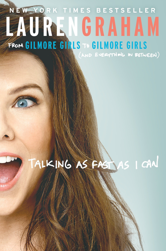 Бумажная книга «Talking As Fast As I Can. From Gilmore Girls to Gilmore Girls, and Everything in Between», автор Лорен Грэм - фото №1