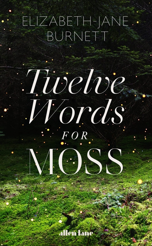 Паперова книга «Twelve Words for Moss», автор Елізабет-Джейн Бернетт - фото №1
